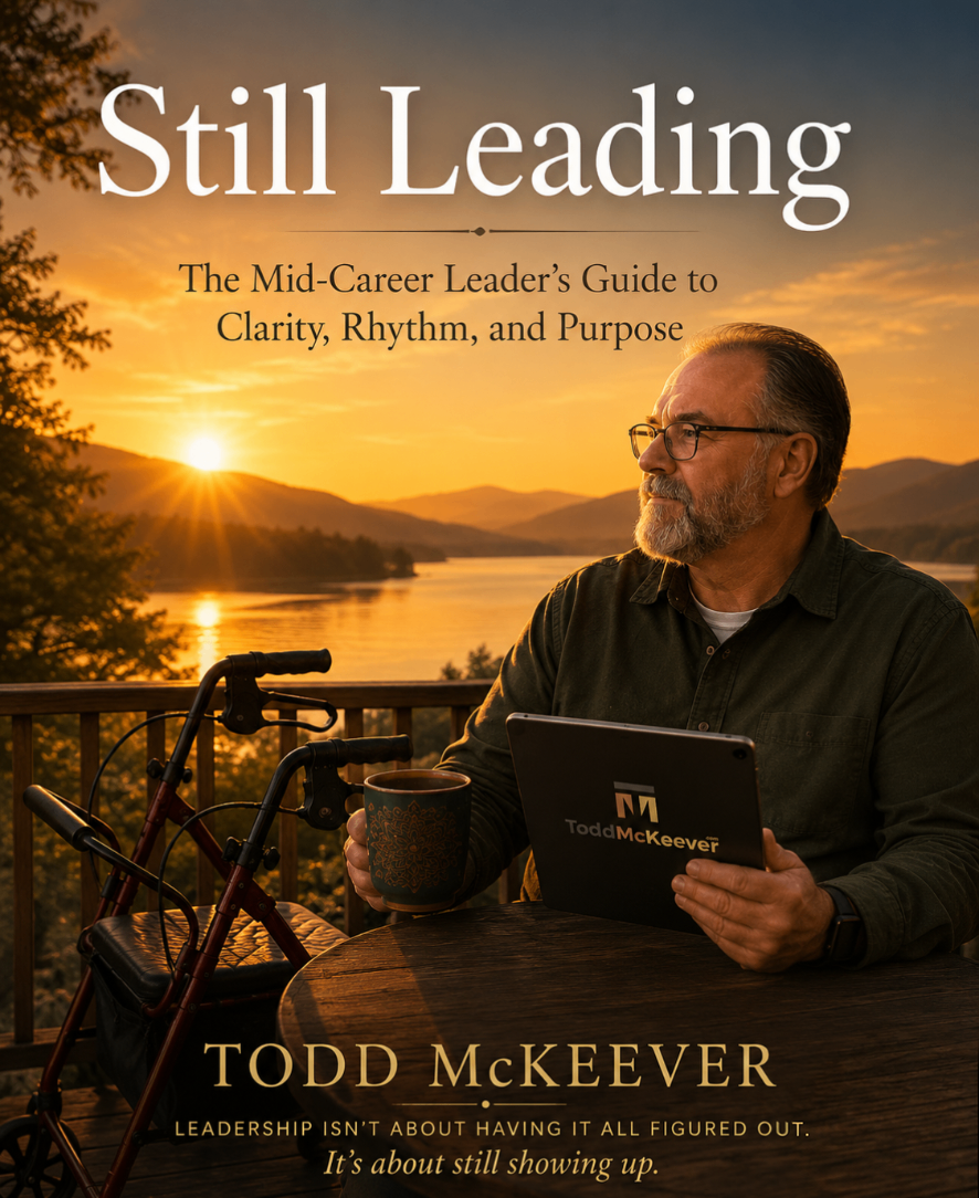 Cover of Still Leading: The Mid-Career Leader's Guide to Clarity, Rhythm, and Purpose by Todd McKeever